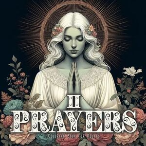 Prayers Coloring Book for Adults 2: Spiritual Coloring Book Grayscale religious